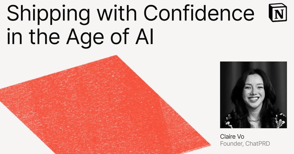 Shipping with Confidence in the Age of AI (Claire Vo)