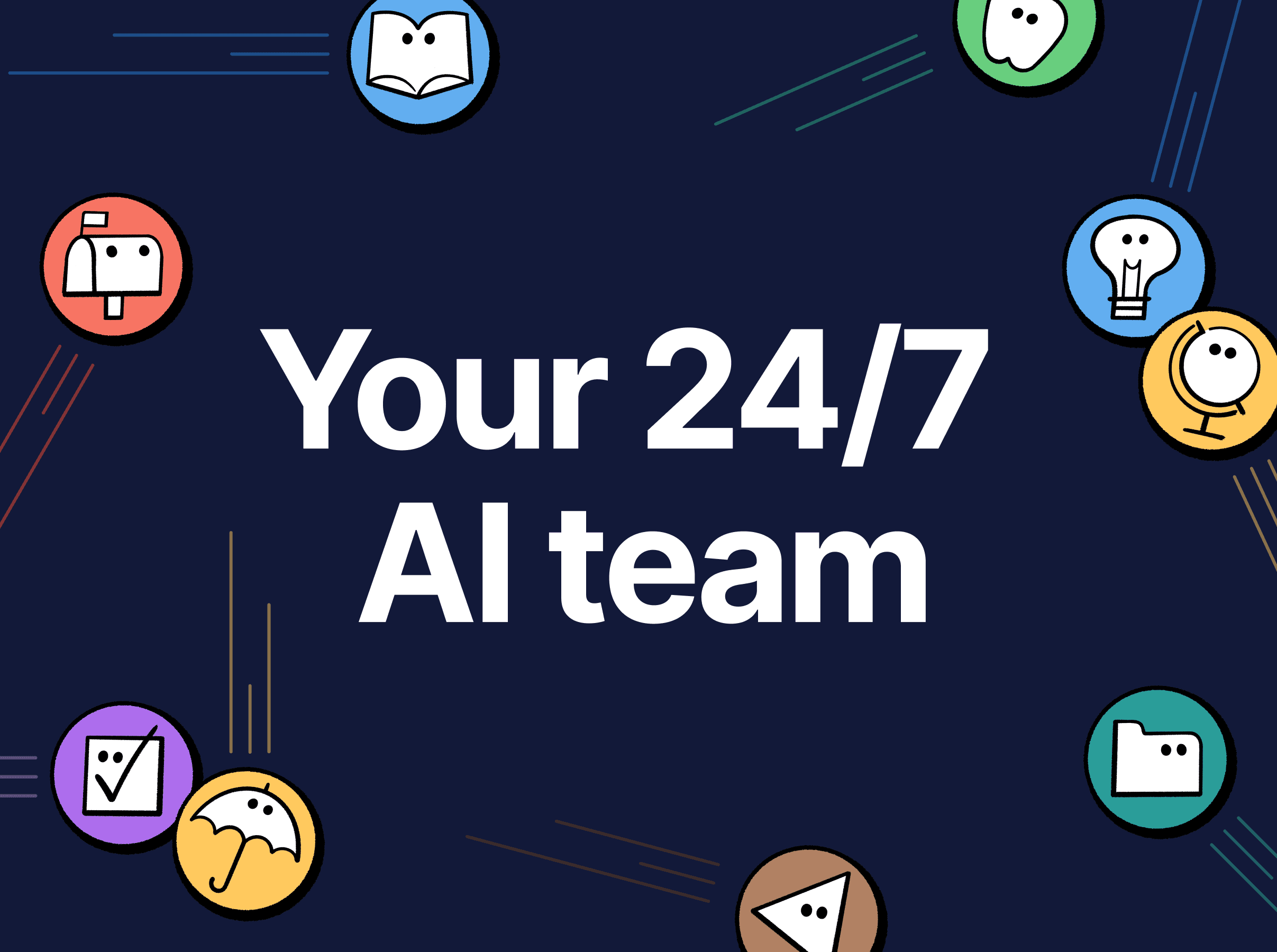 Tu equipo de IA, disponible 24/7